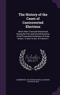 Front cover_The History of the Cases of Controverted Elections