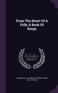 Front cover_From The Heart Of A Folk; A Book Of Songs