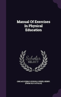 Manual Of Exercises In Physical Education