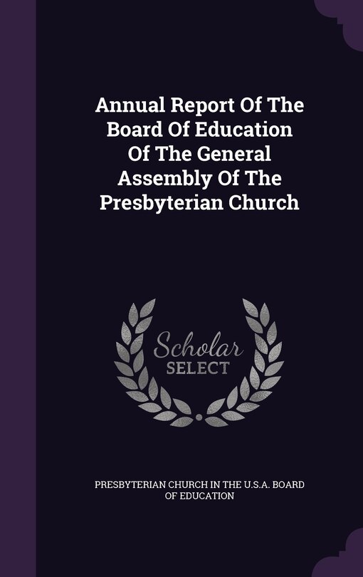Front cover_Annual Report Of The Board Of Education Of The General Assembly Of The Presbyterian Church