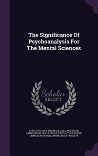 The Significance Of Psychoanalysis For The Mental Sciences