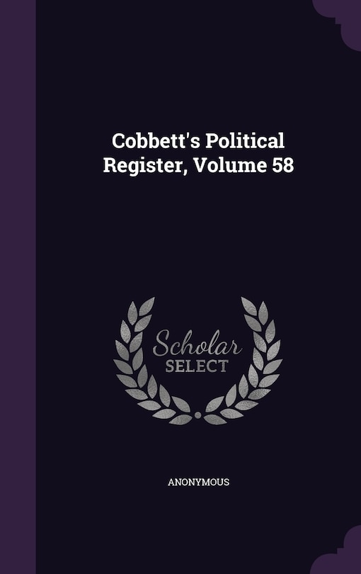 Front cover_Cobbett's Political Register, Volume 58