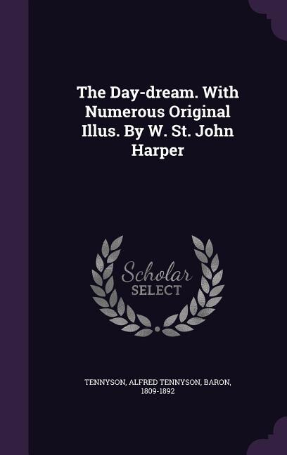 Front cover_The Day-dream. With Numerous Original Illus. By W. St. John Harper