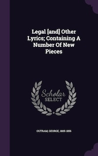 Front cover_Legal [and] Other Lyrics; Containing A Number Of New Pieces