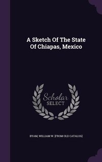 A Sketch Of The State Of Chiapas, Mexico