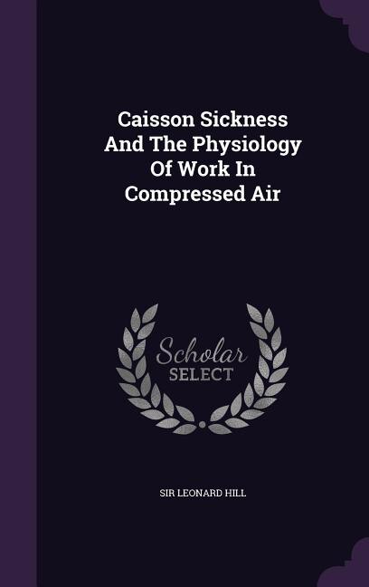 Couverture_Caisson Sickness And The Physiology Of Work In Compressed Air