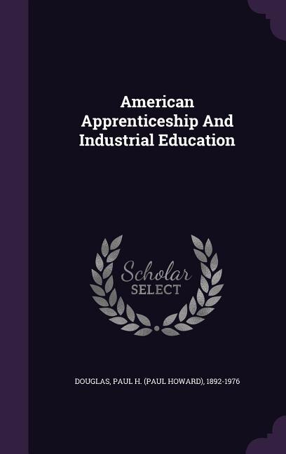 Front cover_American Apprenticeship And Industrial Education