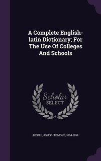 Front cover_A Complete English-latin Dictionary; For The Use Of Colleges And Schools