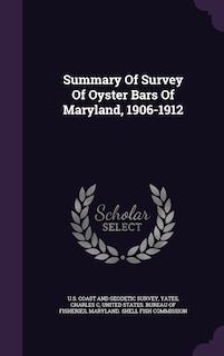 Couverture_Summary Of Survey Of Oyster Bars Of Maryland, 1906-1912