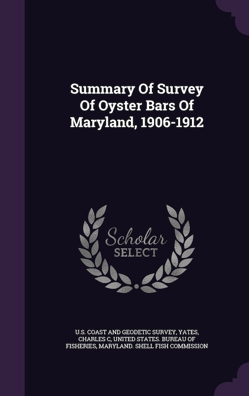 Couverture_Summary Of Survey Of Oyster Bars Of Maryland, 1906-1912