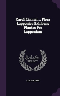 Front cover_Caroli Linnæi ... Flora Lapponica Exhibens Plantas Per Lapponiam