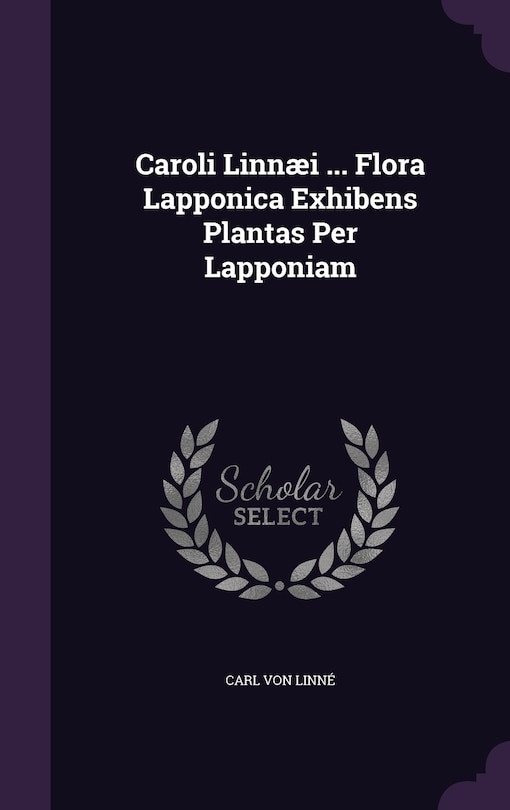 Front cover_Caroli Linnæi ... Flora Lapponica Exhibens Plantas Per Lapponiam