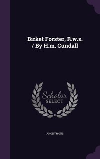 Couverture_Birket Forster, R.w.s. / By H.m. Cundall
