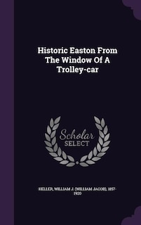 Historic Easton From The Window Of A Trolley-car
