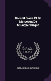 Front cover_Recueil D'airs Et De Morcéaux De Musique Turque