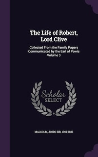 Front cover_The Life of Robert, Lord Clive