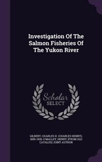 Front cover_Investigation Of The Salmon Fisheries Of The Yukon River