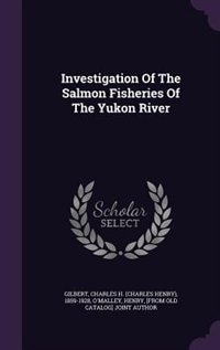 Front cover_Investigation Of The Salmon Fisheries Of The Yukon River