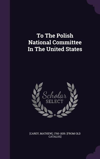 To The Polish National Committee In The United States