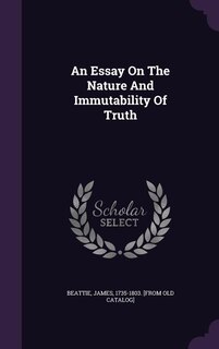An Essay On The Nature And Immutability Of Truth