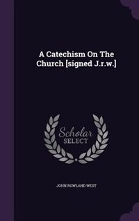 Couverture_A Catechism On The Church [signed J.r.w.]