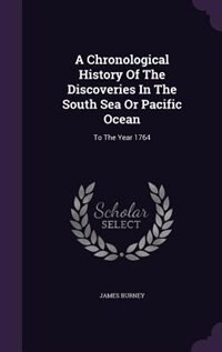 Couverture_A Chronological History Of The Discoveries In The South Sea Or Pacific Ocean