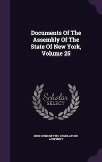 Front cover_Documents Of The Assembly Of The State Of New York, Volume 25