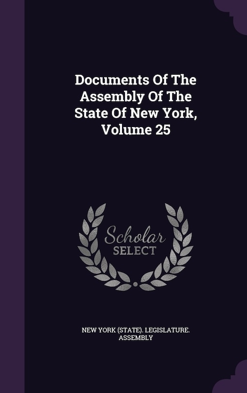 Front cover_Documents Of The Assembly Of The State Of New York, Volume 25