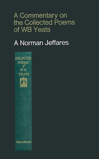 Front cover_A Commentary On The Collected Poems Of W. B. Yeats
