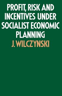 Couverture_Profit, Risk And Incentives Under Socialist Economic Planning