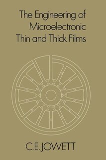 The Engineering of Microelectronic Thin and Thick Films