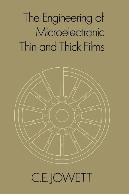 The Engineering of Microelectronic Thin and Thick Films