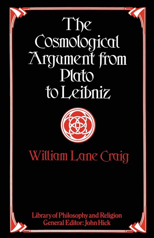Front cover_The Cosmological Argument From Plato To Leibniz