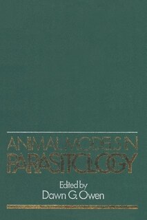 Animal Models in Parasitology: A Symposium Held at the Royal Zoological Society, Regents Park, London, in March 1981