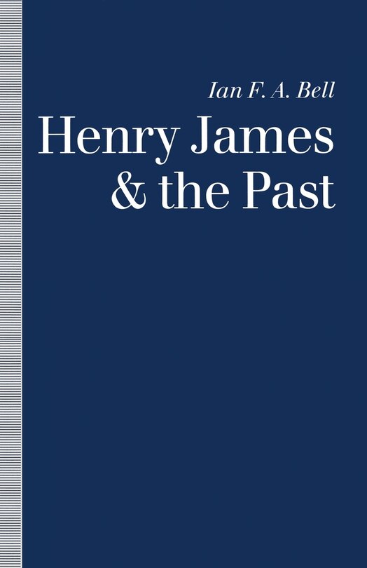 Front cover_Henry James And The Past