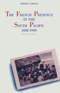 Couverture_The French Presence In The South Pacific, 1842-1940