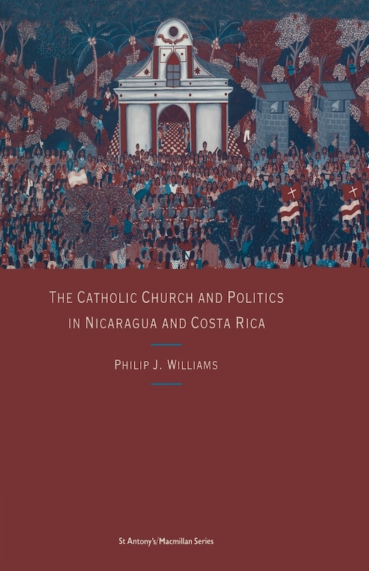 Couverture_The Catholic Church And Politics In Nicaragua And Costa Rica