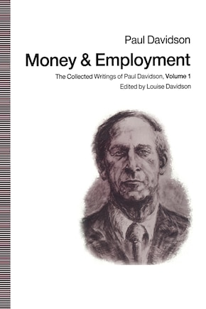 Money And Employment: The Collected Writings Of Paul Davidson, Volume 1