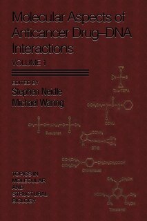 Molecular Aspects of Anticancer Drug-DNA Interactions