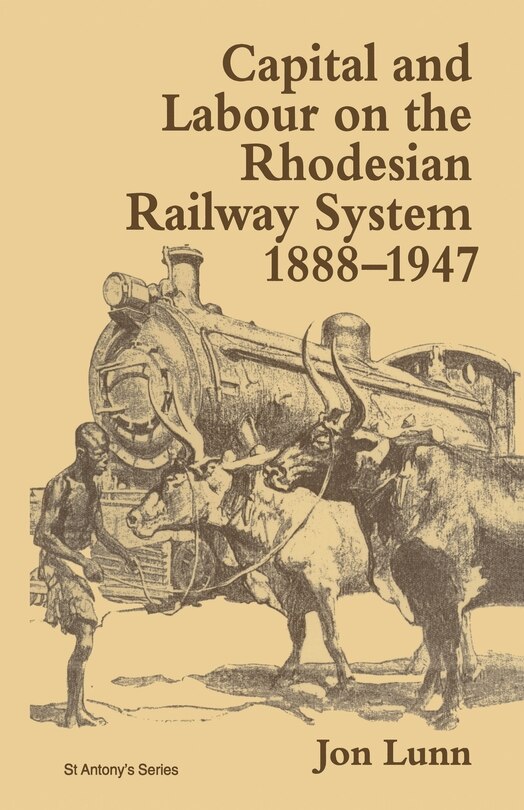 Couverture_Capital And Labour On The Rhodesian Railway System, 1888-1947