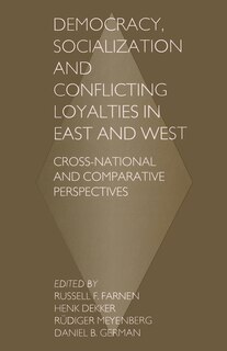 Couverture_Democracy, Socialization And Conflicting Loyalties In East And West