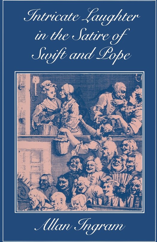 Couverture_Intricate Laughter In The Satire Of Swift And Pope