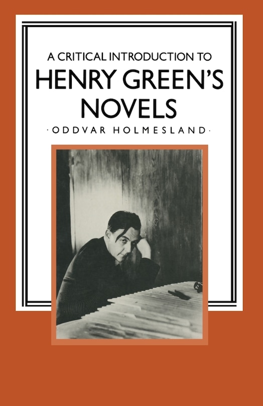 Front cover_A Critical Introduction To Henry Green's Novels