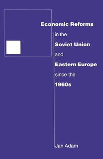 Front cover_Economic Reforms In The Soviet Union And Eastern Europe Since The 1960s