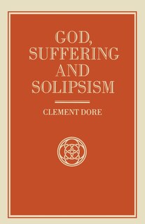 Front cover_God, Suffering And Solipsism