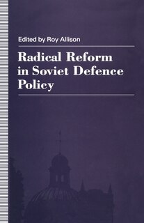 Front cover_Radical Reform In Soviet Defence Policy