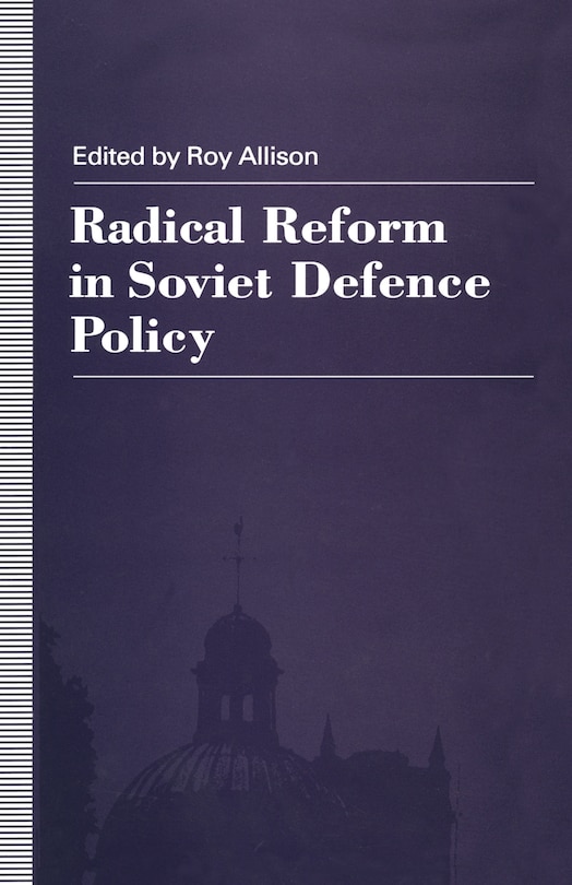 Front cover_Radical Reform In Soviet Defence Policy