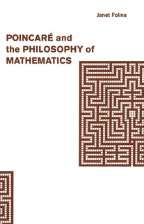 Front cover_Poincare And The Philosophy Of Mathematics