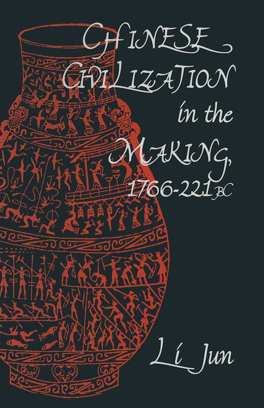 Front cover_Chinese Civilization In The Making, 1766-221 Bc