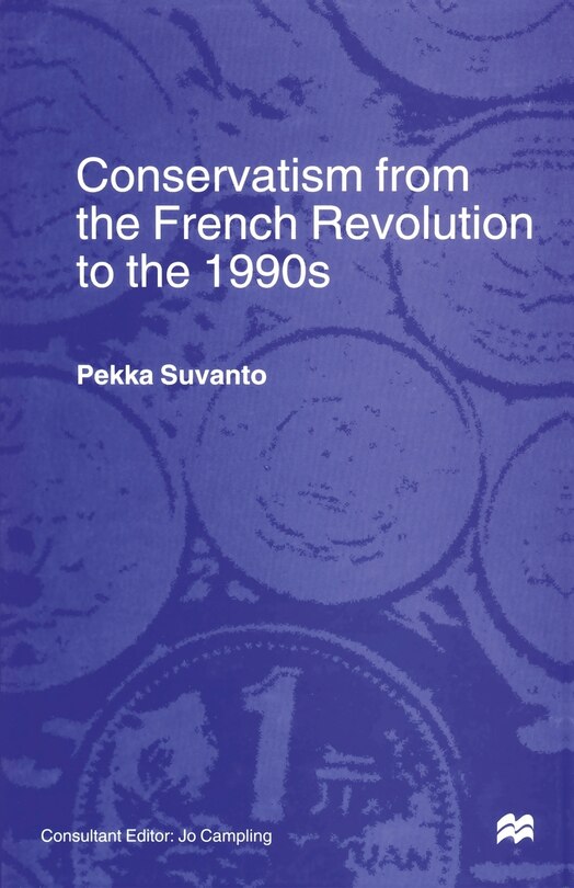Front cover_Conservatism From The French Revolution To The 1990s